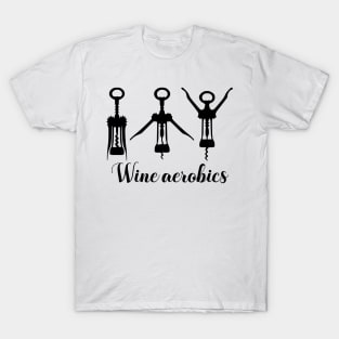 Wine aerobics T-Shirt